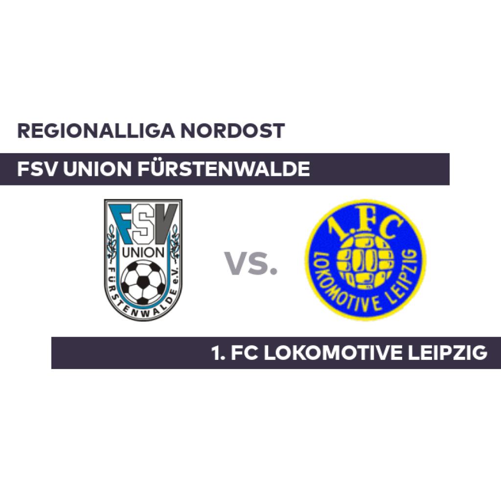 FSV Union Fürstenwalde - 1. FC Lokomotive Leipzig: Lok Leipzig Dismantling Fürstenwalde - Regionalliga Nordost