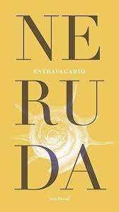 Estravagario, Pablo Neruda